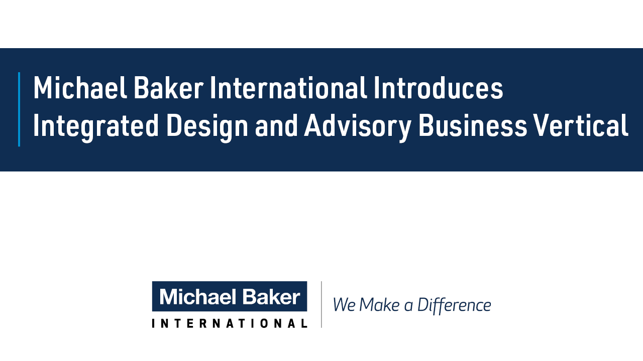 Image for Michael Baker International Introduces Integrated Design and Advisory Business Vertical
